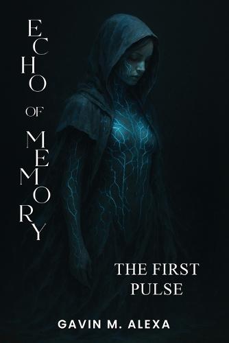 Echo of Memory: The First Pulse  by Gavin M Alexa at Abbey's Bookshop, 