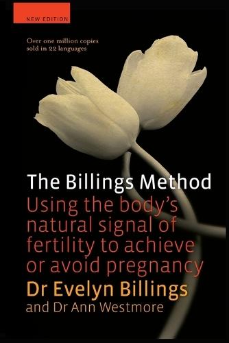 The Billings Method: Using the body's natural signal of fertility to achieve or avoid pregnancy  by Evelyn Billings at Abbey's Bookshop, 