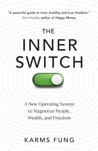My Inner Switch: A New Operating System to Magnetize People, Wealth, and Freedom  by Karms Fung at Abbey's Bookshop, 