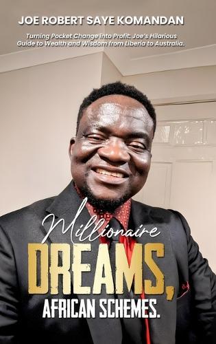 Millionaire Dreams: African Schemes  by Joe Robert Saye Komandan at Abbey's Bookshop, 