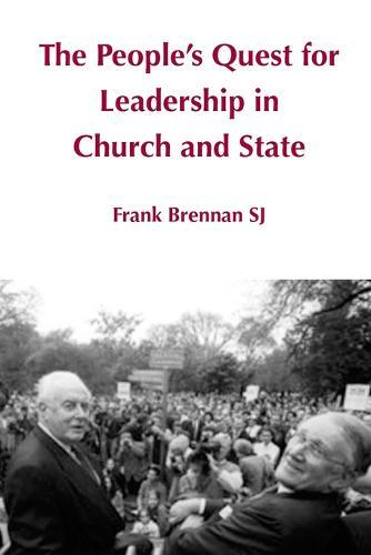 The People's Quest for Leadership in Church and State  by Frank Brennan at Abbey's Bookshop, 