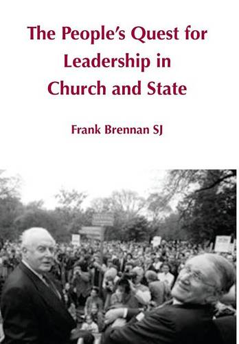 The People's Quest for Leadership in Church and State  by Frank Brennan at Abbey's Bookshop, 