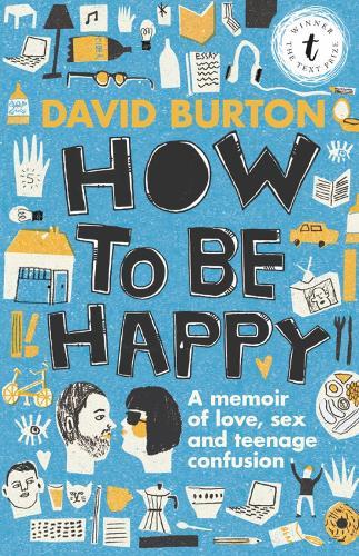 How To Be Happy: A Memoir of Sex, Love and Teenage Confusion  by David Burton at Abbey's Bookshop, 