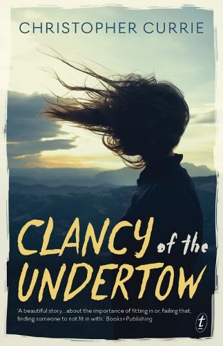 Clancy Of The Undertow  by Christopher Currie at Abbey's Bookshop, 