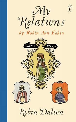 My Relations: By Robin Ann Eakin, Aged 8, 1929  by Robin Dalton at Abbey's Bookshop, 