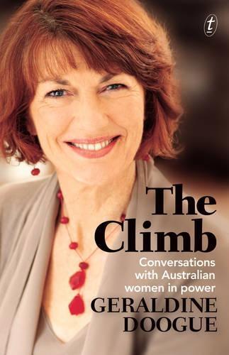 The Climb: Conversations with Australian Women in Power  by Geraldine Doogue at Abbey's Bookshop, 