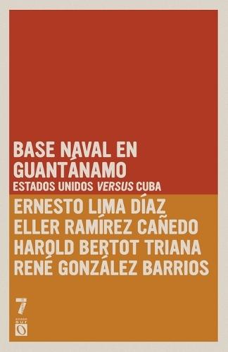 Base naval en Guant namo: Estados Unidos versus Cuba  by Ernesto Limia D Az at Abbey's Bookshop, 