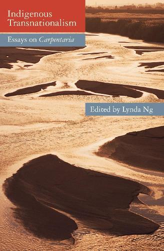 Indigenous Transnationalism: Essays on Carpentaria  by Ms Lynda Ng at Abbey's Bookshop, 