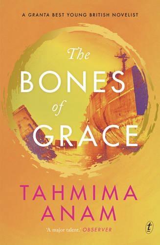 The Bones of Grace  by Tahmima Anam at Abbey's Bookshop, 
