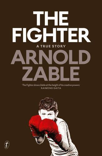 The Fighter: A True Story  by Arnold Zable at Abbey's Bookshop, 