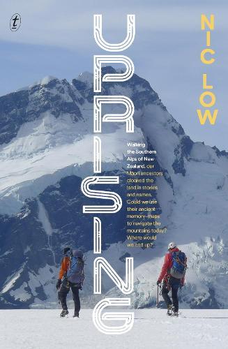 Uprising: Walking the Southern Alps of New Zealand  by Nic Low at Abbey's Bookshop, 