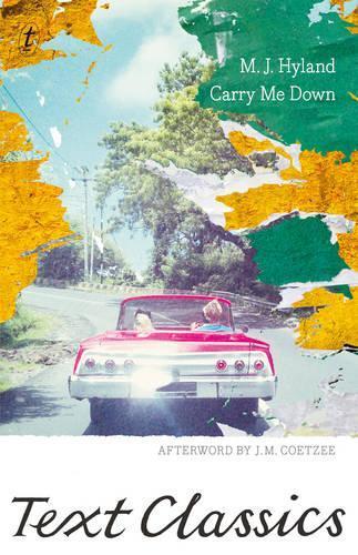 Carry Me Down: Text Classics  by M. J. Hyland at Abbey's Bookshop, 