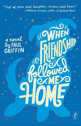When Friendship Followed Me Home  by Paul Griffin at Abbey's Bookshop, 