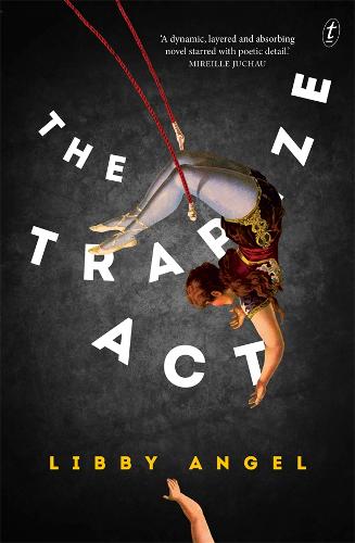 The Trapeze Act  by Libby Angel at Abbey's Bookshop, 