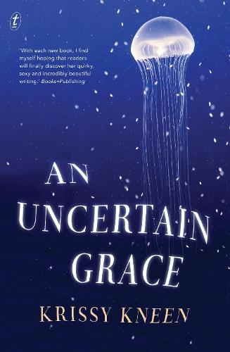 An Uncertain Grace  by Krissy Kneen at Abbey's Bookshop, 