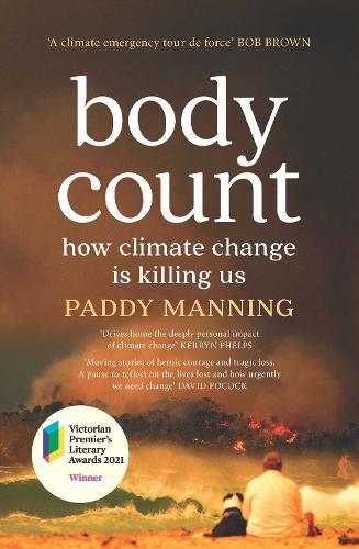 Body Count: How climate change is killing us  by Paddy Manning at Abbey's Bookshop, 