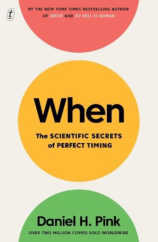 When: The Scientific Secrets of Perfect Timing  by Daniel H. Pink at Abbey's Bookshop, 