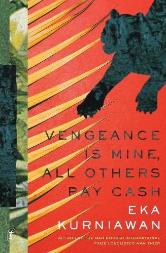 Vengeance is Mine, All Others Pay Cash  by Eka Kurniawan at Abbey's Bookshop, 