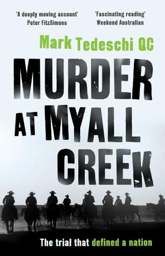 Murder at Myall Creek: The trial that defined a nation  by Mark Tedeschi at Abbey's Bookshop, 