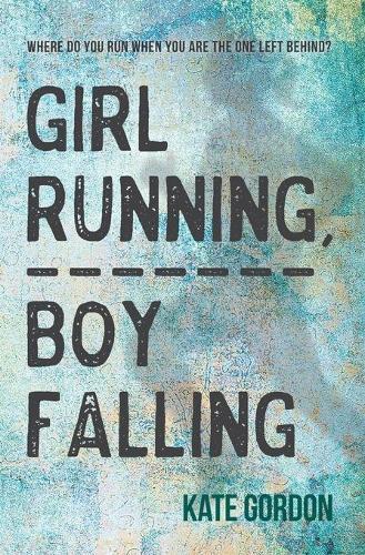 Girl Running, Boy Falling  by Kate Gordon at Abbey's Bookshop, 
