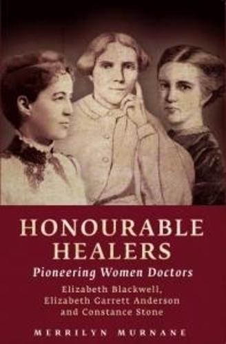 Honourable Healers: Pioneering Women Doctors  by Merrilyn Murnane at Abbey's Bookshop, 