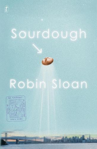 Sourdough  by Robin Sloan at Abbey's Bookshop, 