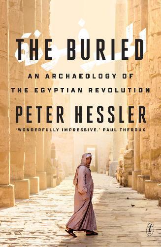 The Buried: An Archaeology of the Egyptian Revolution  by Peter Hessler at Abbey's Bookshop, 