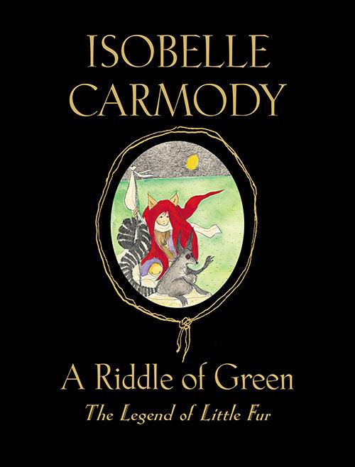 A Riddle of Green (#4 Legend of Little Fur)  by Isobelle Carmody at Abbey's Bookshop, 