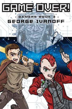 Game Over (#3 Gamers Trilogy)  by George Ivanoff at Abbey's Bookshop, 