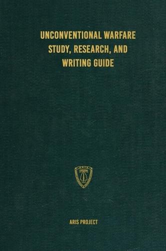 Unconventional Warfare Study, Research and Writing Guide  by Aris Project at Abbey's Bookshop, 