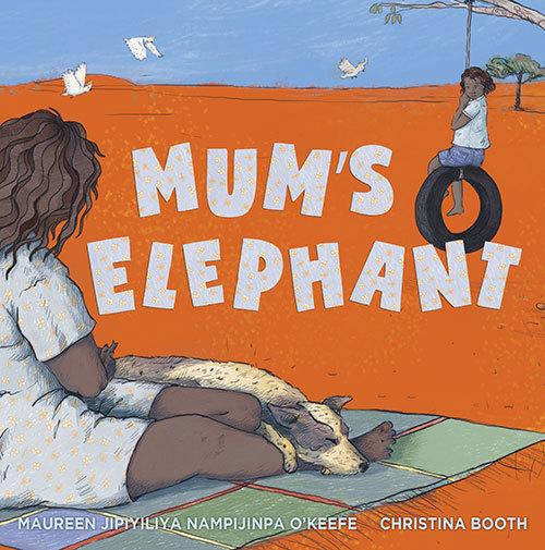 Mum's Elephant  by Maureen Jipiyiliya Nampijinpa O'Keefe at Abbey's Bookshop, 