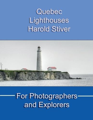 Quebec Lighthouses  by Harold Stiver at Abbey's Bookshop, 