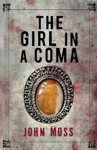 The Girl in a Coma  by John Moss at Abbey's Bookshop, 