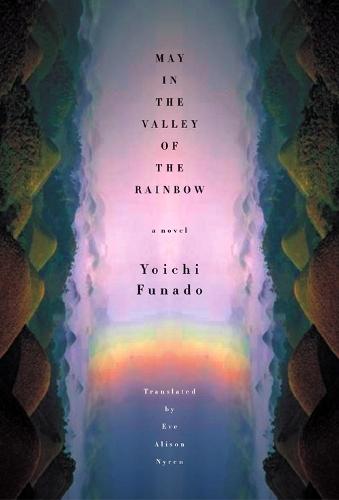 May In The Valley Of The Rainbow  by Yoichi Funado at Abbey's Bookshop, 
