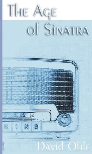 The Age Of Sinatra  by David Ohle at Abbey's Bookshop, 