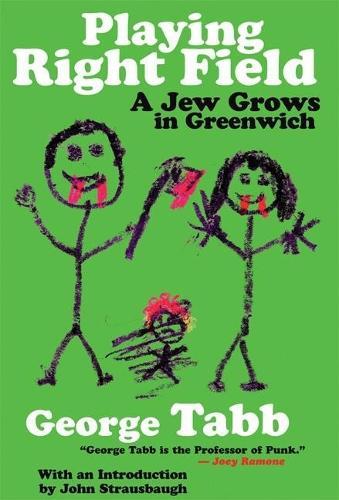 Playing Right Field: A Jew Grows in Greenwich  by George Tabb at Abbey's Bookshop, 