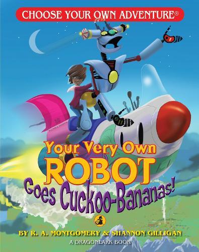 Your Very Own Robot Goes Cuckoo-Bananas!  by R. A. Montgomery at Abbey's Bookshop, 