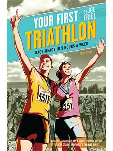 Your First Triathlon: Race-Ready in 5 Hours a Week, 2nd Edition  by Joe Friel at Abbey's Bookshop, 