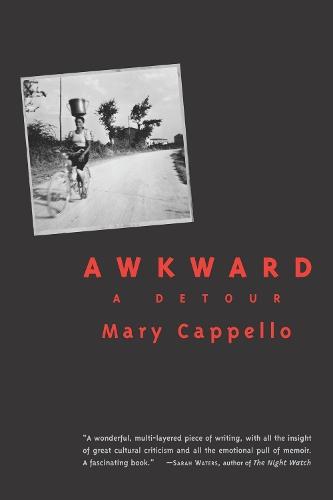 Awkward: A Detour  by Mary Cappello at Abbey's Bookshop, 