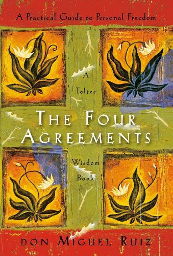 The Four Agreements: A Practical Guide to Personal Freedom  by Don Miguel Ruiz at Abbey's Bookshop, 