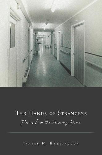 The Hands of Strangers: Poems from the Nursing Home  by Janice N. Harrington at Abbey's Bookshop, 