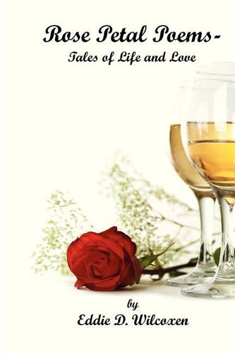 Rose Petal Poems - Tales of Life and Love  by Eddie D Wilcoxen at Abbey's Bookshop, 