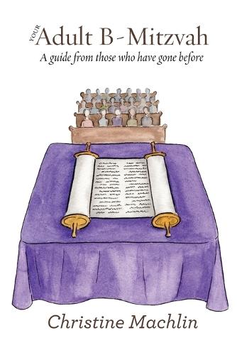 Your Adult B-Mitzvah: A Guide From Those Who Have Gone Before