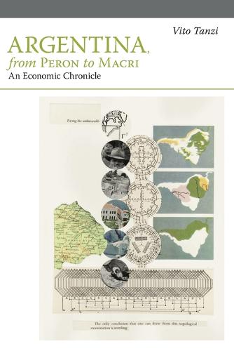 Argentina, from Peron to Macri: An Economic Chronicle  by Vito Tanzi at Abbey's Bookshop, 