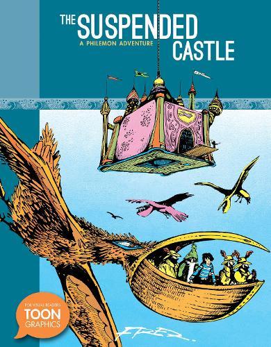 The Suspended Castle: A Philemon Adventure: A TOON Graphic  by Fred at Abbey's Bookshop, 