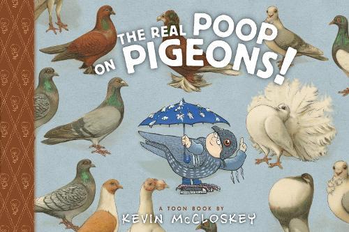 The Real Poop on Pigeons!: TOON Level 1  by Kevin McCloskey at Abbey's Bookshop, 