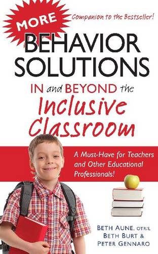 More Behavior Solutions in and Beyond the Inclusive Classroom: A Must-Have for Teachers and Other Educational Professionals!  by Beth Aune at Abbey's Bookshop, 