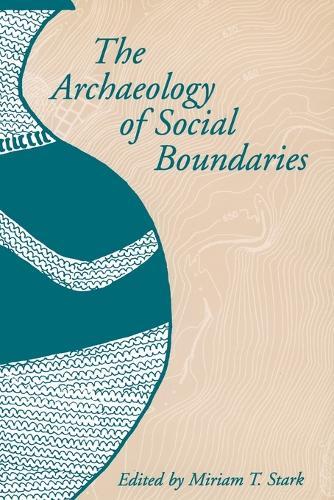 The Archaeology of Social Boundaries  by Miriam T. Stark at Abbey's Bookshop, 