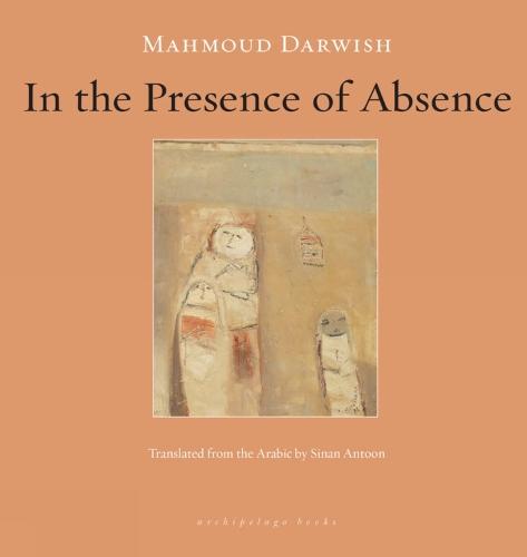 In the Presence of Absence  by Mahmoud Darwish at Abbey's Bookshop, 