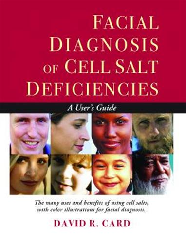 Facial Diagnosis of Cell Salt Deficiencies: A User's Guide  by David R. Card (David R. Card) at Abbey's Bookshop, 